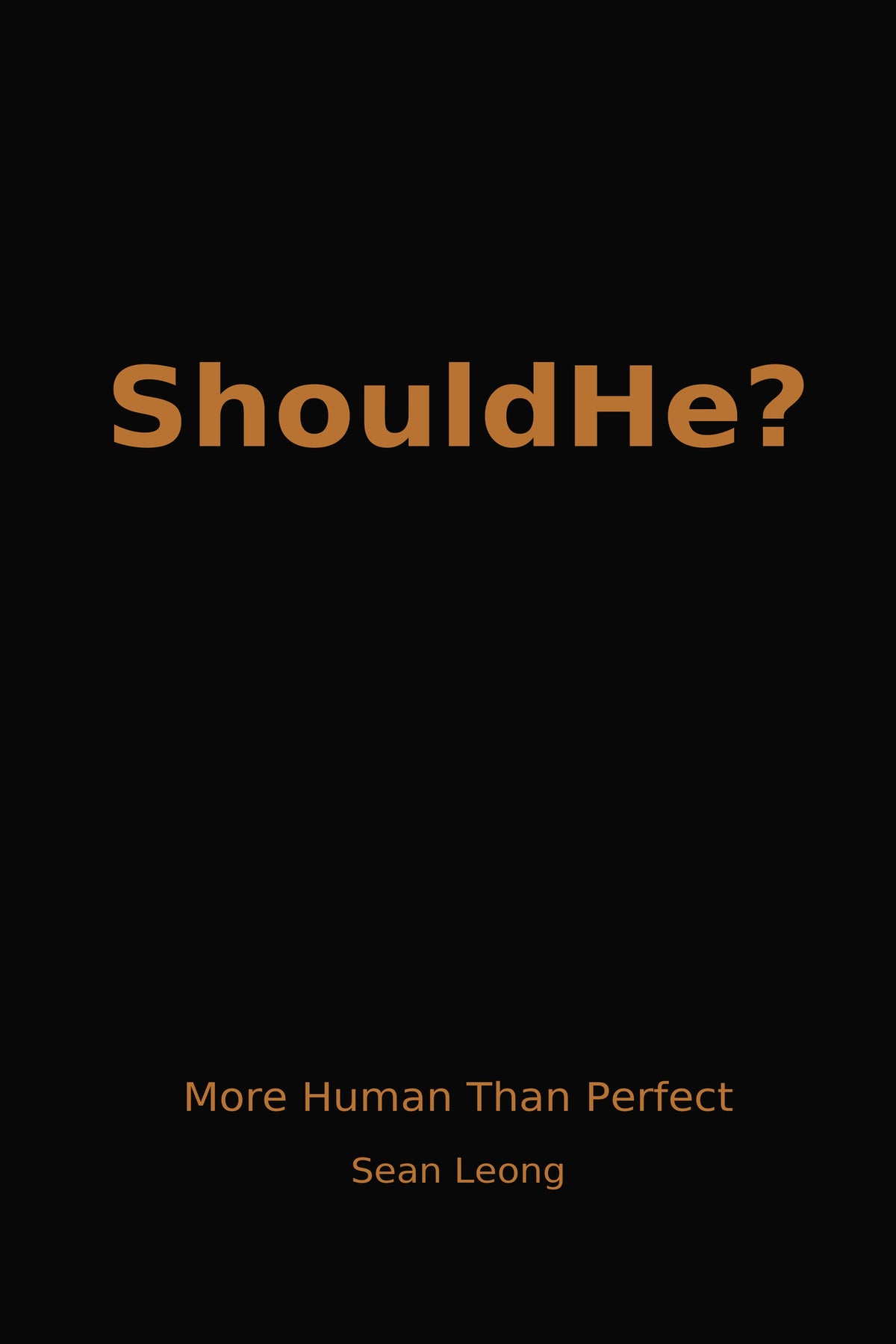 ShouldHe? More Human Than Perfect