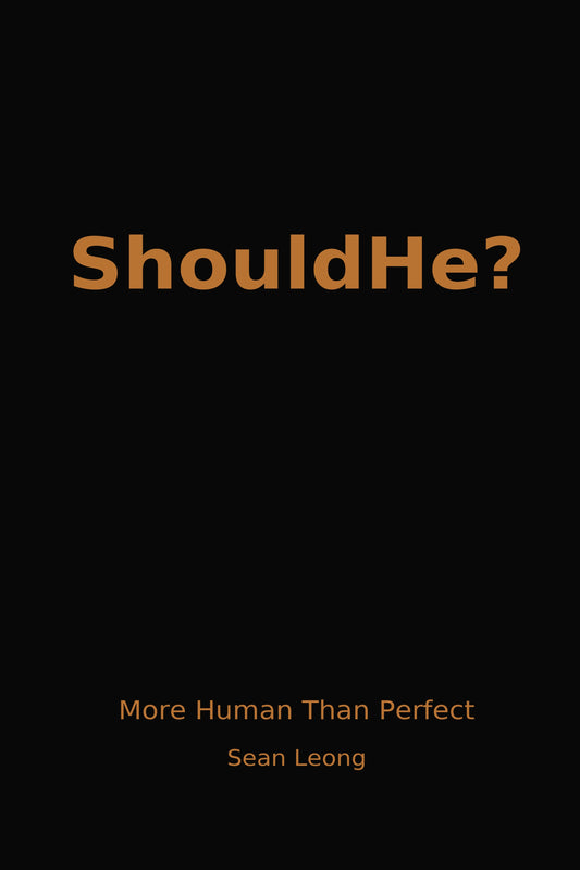 ShouldHe? More Human Than Perfect